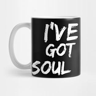 I've Got Soul Mug